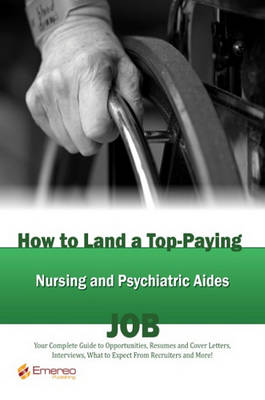 Book cover for How to Land a Top-Paying Nursing and Psychiatric Aides Job