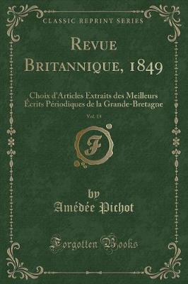 Book cover for Revue Britannique, 1849, Vol. 19: Choix d'Articles Extraits des Meilleurs Écrits Périodiques de la Grande-Bretagne (Classic Reprint)