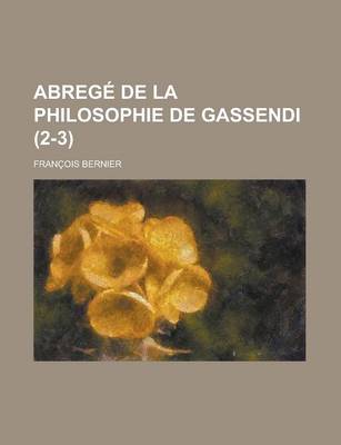 Book cover for Abrege de La Philosophie de Gassendi (2-3 )