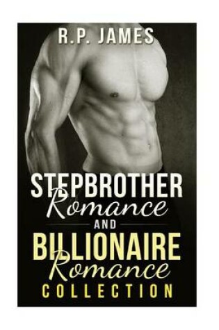 Cover of Stepbrother Romance and Billionaire Romance Collection
