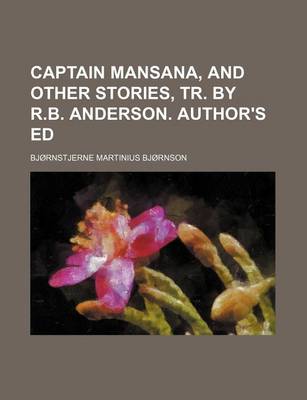 Book cover for Captain Mansana, and Other Stories, Tr. by R.B. Anderson. Author's Ed