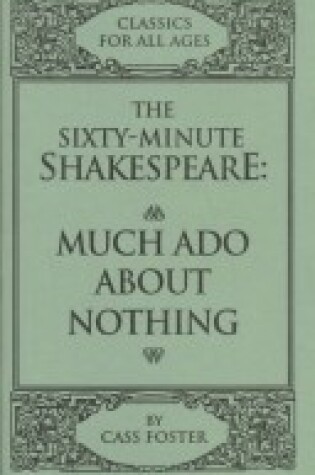 Cover of The Sixty-Minute Shakespeare--Much ADO about Nothing