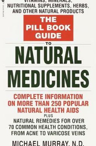 Cover of Pill Book Guide to Natural Medicines, The: Vitamins, Minerals, Nutritional Supplements, Herbs, and Other Natural Products