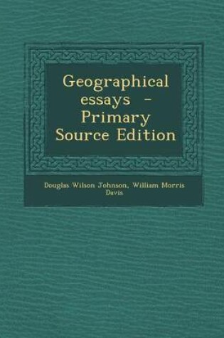 Cover of Geographical Essays - Primary Source Edition
