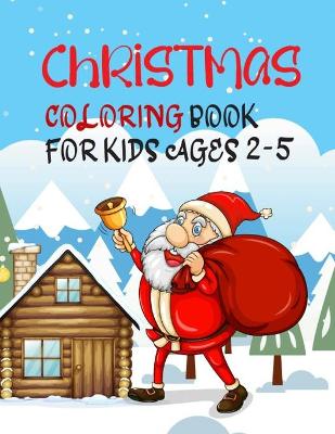 Book cover for Christmas Coloring Book For Kids Ages 2-5