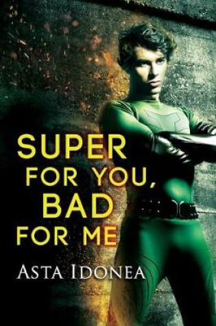 Cover of Super for You, Bad for Me