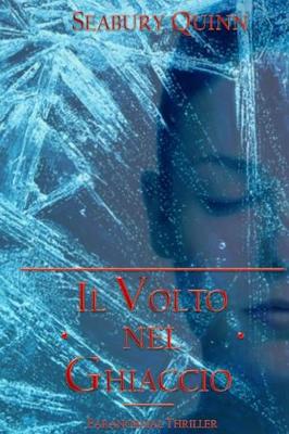 Book cover for Il Volto nel Ghiaccio - Paranormal Thriller