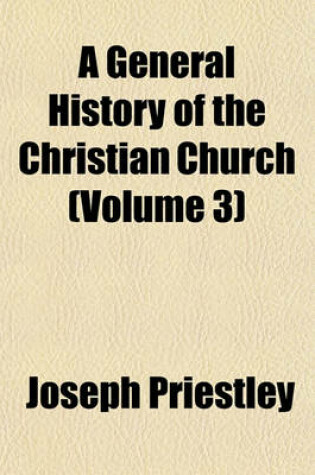 Cover of A General History of the Christian Church (Volume 3)