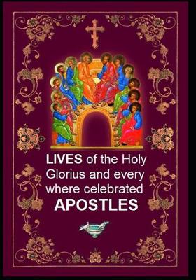 Cover of LIVES of the Holy Glorius and every where Celebrated APOSTLES