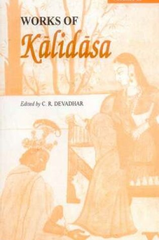 Cover of Works of Kalidasa: Edited with an Exhaustive Introduction, Translation and Critical Explanatory Notes v.2