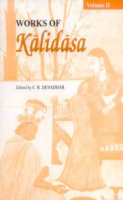 Book cover for Works of Kalidasa: Edited with an Exhaustive Introduction, Translation and Critical Explanatory Notes v.2