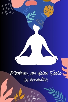 Book cover for Mantras, um deine Seele zu erwecken 101-200