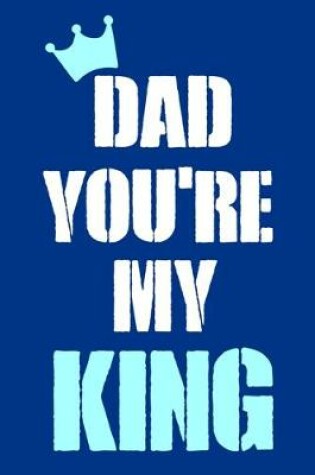 Cover of Dad You're My King