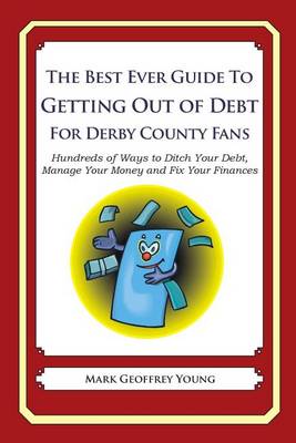 Book cover for The Best Ever Guide to Getting Out of Debt For Derby County Fans
