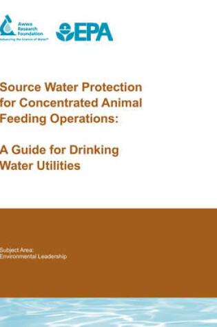 Cover of Source Water Protection for Concentrated Animal Feeding Operations