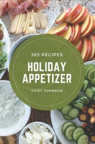 Cover of 365 Holiday Appetizer Recipes