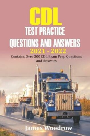 Cover of CDL test Practice Questions and Answers 2021 - 2022