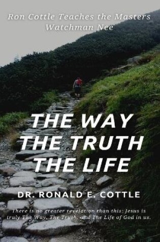 Cover of The Way The Truth The Life
