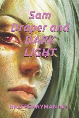 Book cover for Sam Draper and DARK LIGHT