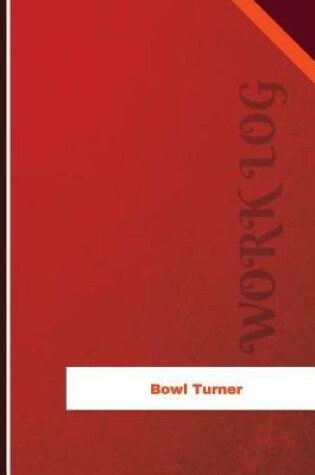 Cover of Bowl Turner Work Log