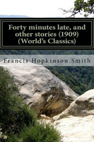 Cover of Forty minutes late, and other stories (1909) (World's Classics)