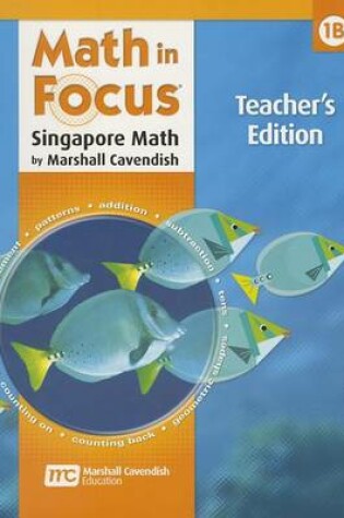 Cover of Math in Focus: Singapore Math, Volume 1B