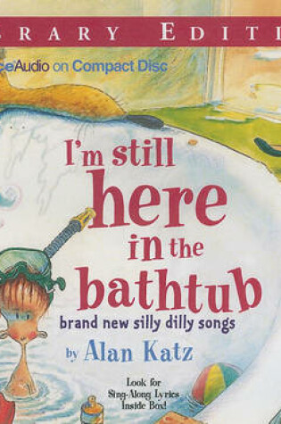 Cover of I'M Still Here in the Bathtub
