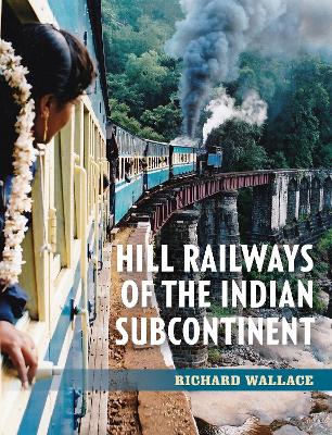 Book cover for Hill Railways of the Indian Subcontinent