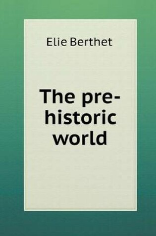 Cover of The Pre-Historic World