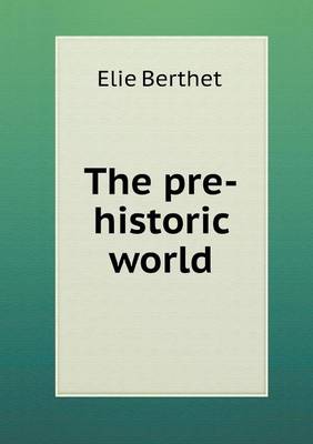 Book cover for The Pre-Historic World