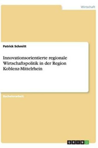 Cover of Innovationsorientierte regionale Wirtschaftspolitik in der Region Koblenz-Mittelrhein