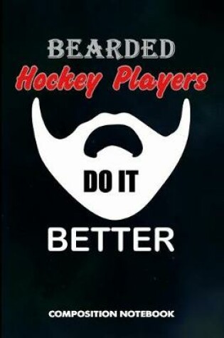 Cover of Bearded Hockey Players Do It Better