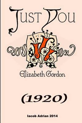 Book cover for Just you (1920) Elizabeth Gordon