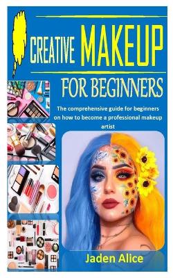 Book cover for Creative Makeup for Beginners