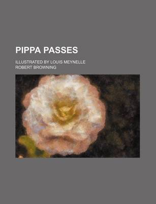 Book cover for Pippa Passes; Illustrated by Louis Meynelle