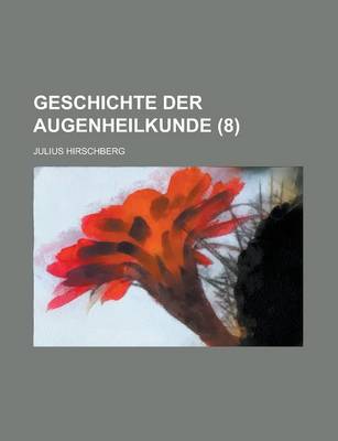 Book cover for Geschichte Der Augenheilkunde (8 )