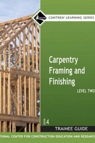 Cover of Carpentry Framing & Finishing Level 2 Trainee Guide, Paperback