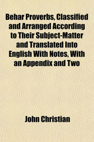 Cover of Behar Proverbs, Classified and Arranged According to Their Subject-Matter and Translated Into English with Notes, with an Appendix and Two