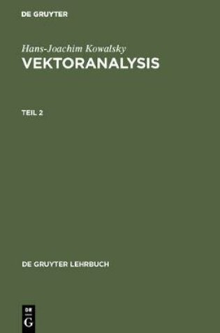 Cover of Hans-Joachim Kowalsky: Vektoranalysis. Teil 2