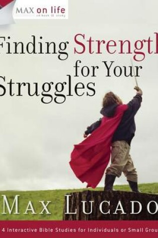 Cover of Max on Life: Finding Strength for Your Struggles