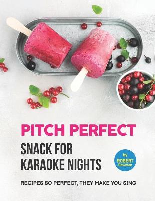 Book cover for Pitch Perfect - Snack for Karaoke Nights