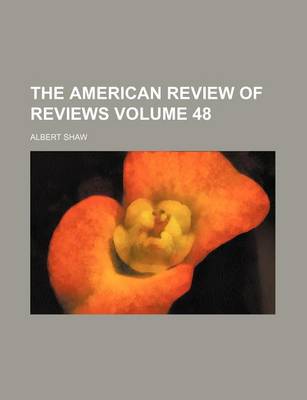 Book cover for The American Review of Reviews Volume 48