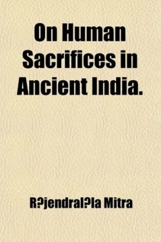 Cover of On Human Sacrifices in Ancient India