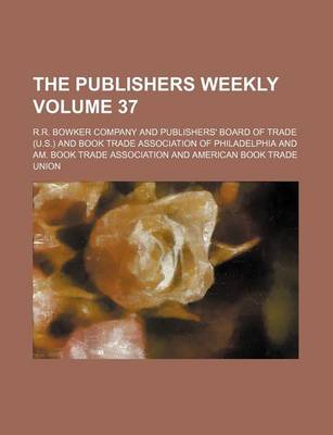 Book cover for The Publishers Weekly Volume 37