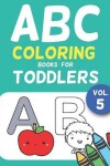 Book cover for ABC Coloring Books for Toddlers Vol.5