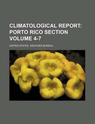 Book cover for Climatological Report Volume 4-7; Porto Rico Section