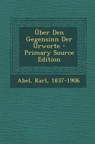 Cover of Uber Den Gegensinn Der Urworte - Primary Source Edition