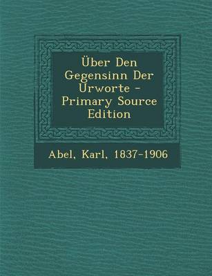 Book cover for Uber Den Gegensinn Der Urworte - Primary Source Edition