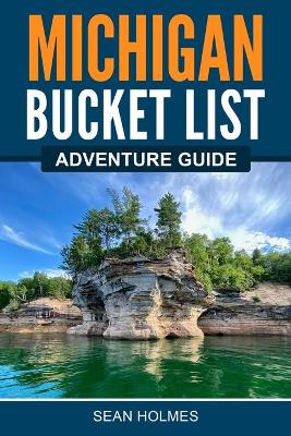 Book cover for Michigan Bucket List Adventure Guide