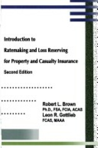 Cover of Introduction to Ratemaking and Loss Reserving for Property and Casualty Insurance
